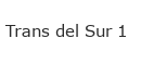 Trans Del Sur 1
