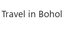 Travel in Bohol