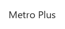 Metro Plus
