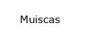 Muiscas