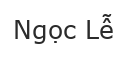 Ngọc Lễ