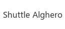Shuttle Alghero