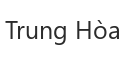 Trung Hoa